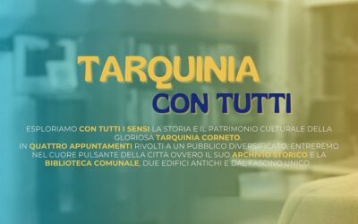 TARQUINIA CON TUTTI: visite guidate accessibili ed inclusive