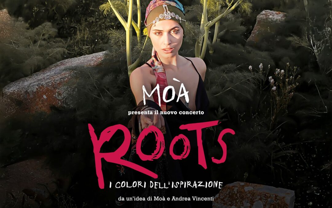 “Roots – I colori dell’ispirazione” Moà in concerto